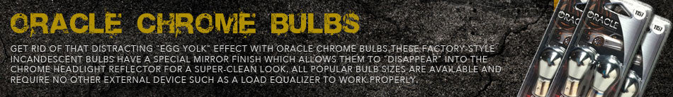 Oracle Chrome Bulbs